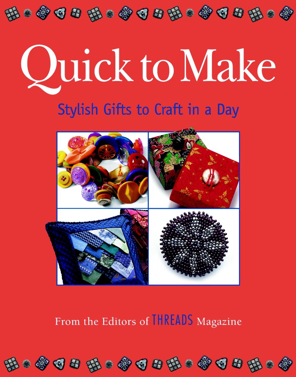 Quick to Make: Stylish Gifts to Craft in a Day,Used