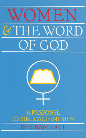 Women And The Word Of God: A Response To Biblical Feminism,Used