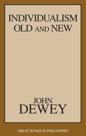 Individualism Old and New (Great Books in Philosophy),New