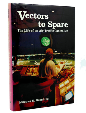 Vectors To Spare: The Life Of An Air Traffic Controller,Used