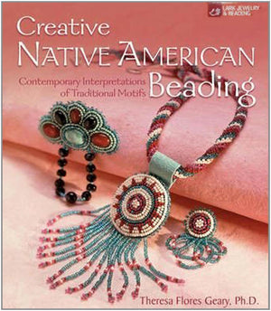 Creative Native American Beading: Contemporary Interpretations of Traditional Motifs,New