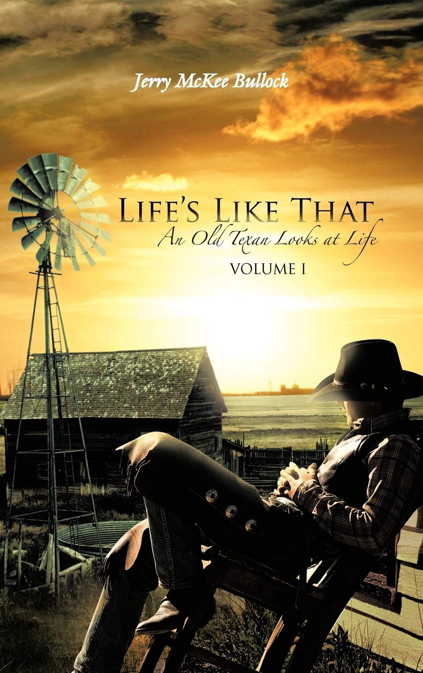 Life'S Like That: An Old Texan Looks At Life Volume I,Used