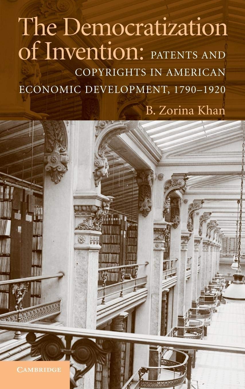 The Democratization of Invention: Patents and Copyrights in American Economic Development, 17901920 (NBER Series on LongTerm F,Used