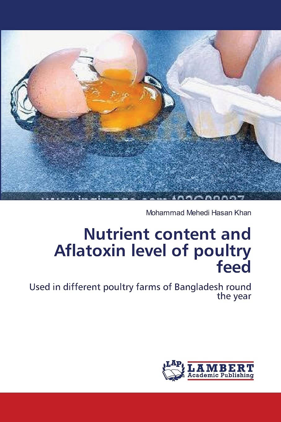 Nutrient content and Aflatoxin level of poultry feed: Used in different poultry farms of Bangladesh round the year,Used