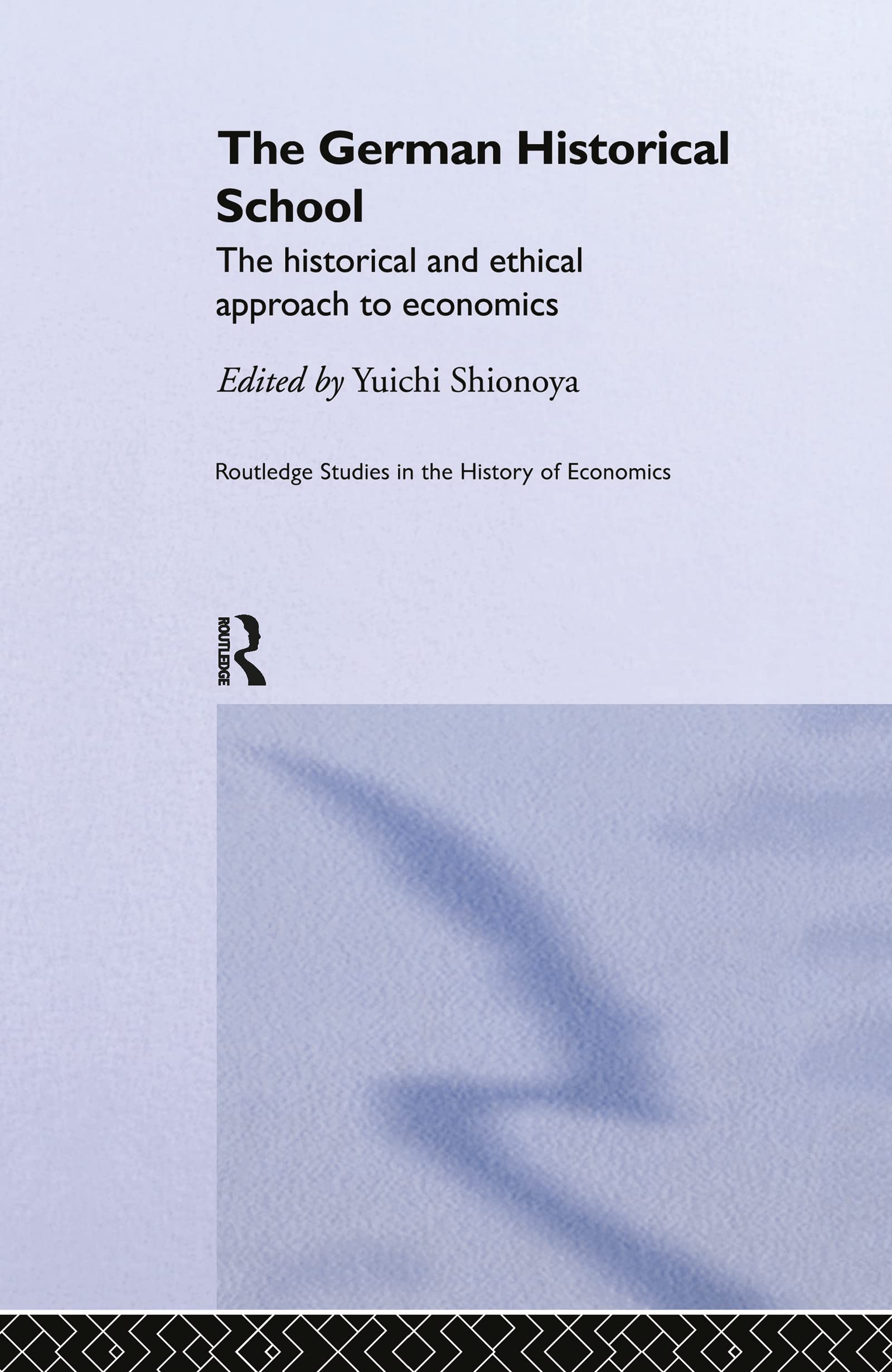 The German Historical School: The Historical and Ethical Approach to Economics (Routledge Studies in the History of Economics),Used