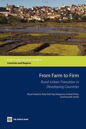 From Farm To Firm: Ruralurban Transition In Developing Countries (Directions In Development) (Directions In Development: Countr,New