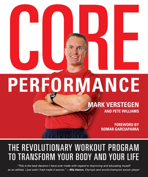 Core Performance: The Revolutionary Workout Program to Transform Your Body and Your Life,New