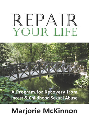 Repair Your Life: A Program For Recovery From Incest & Childhood Sexual Abuse (New Horizons In Therapy),Used