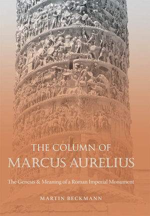 The Column of Marcus Aurelius: The Genesis and Meaning of a Roman Imperial Monument (Studies in the History of Greece and Rome),Used