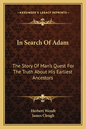 In Search Of Adam: The Story Of Man'S Quest For The Truth About His Earliest Ancestors,New