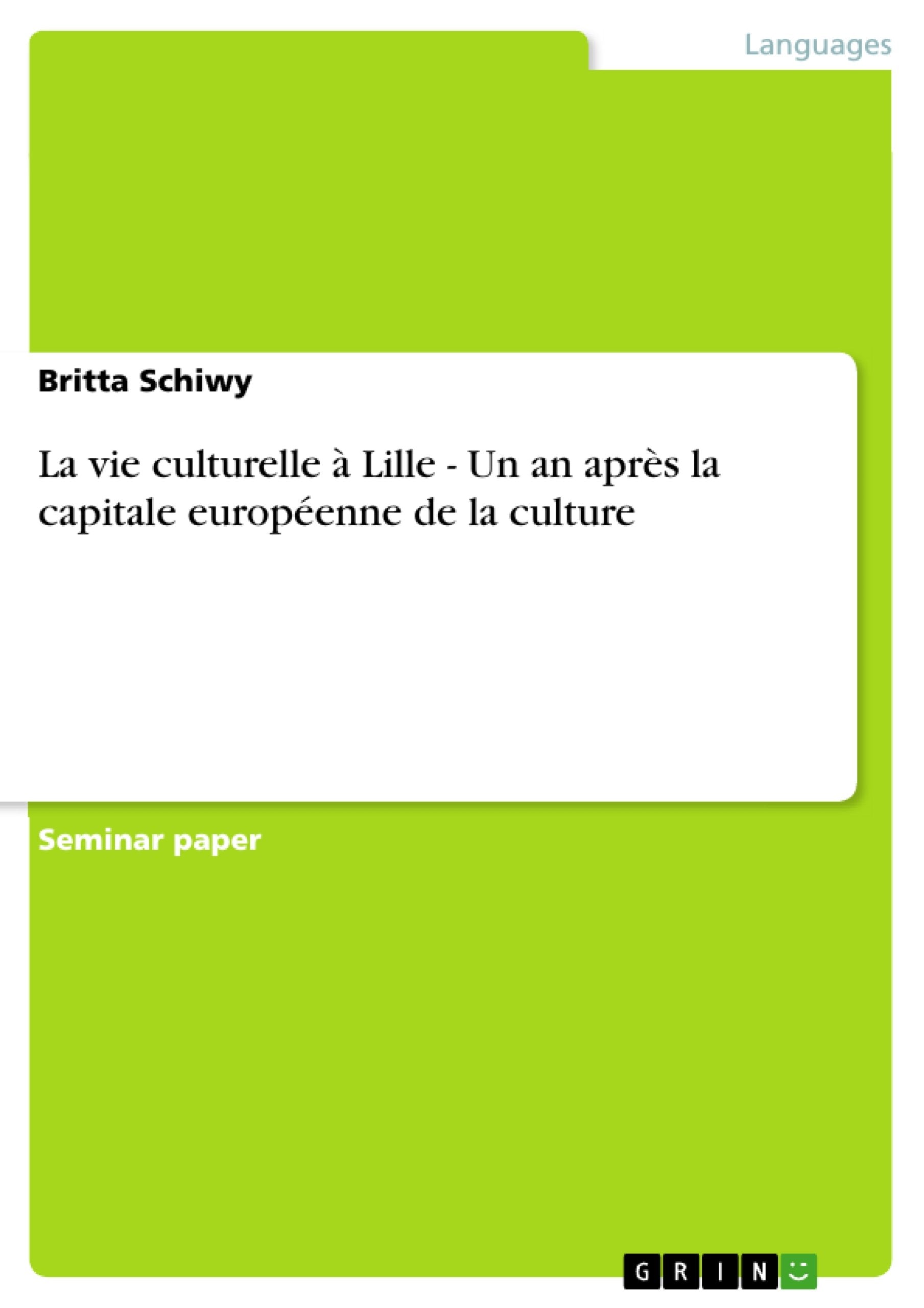 La vie culturelle  Lille  Un an aprs la capitale europenne de la culture (French Edition),Used