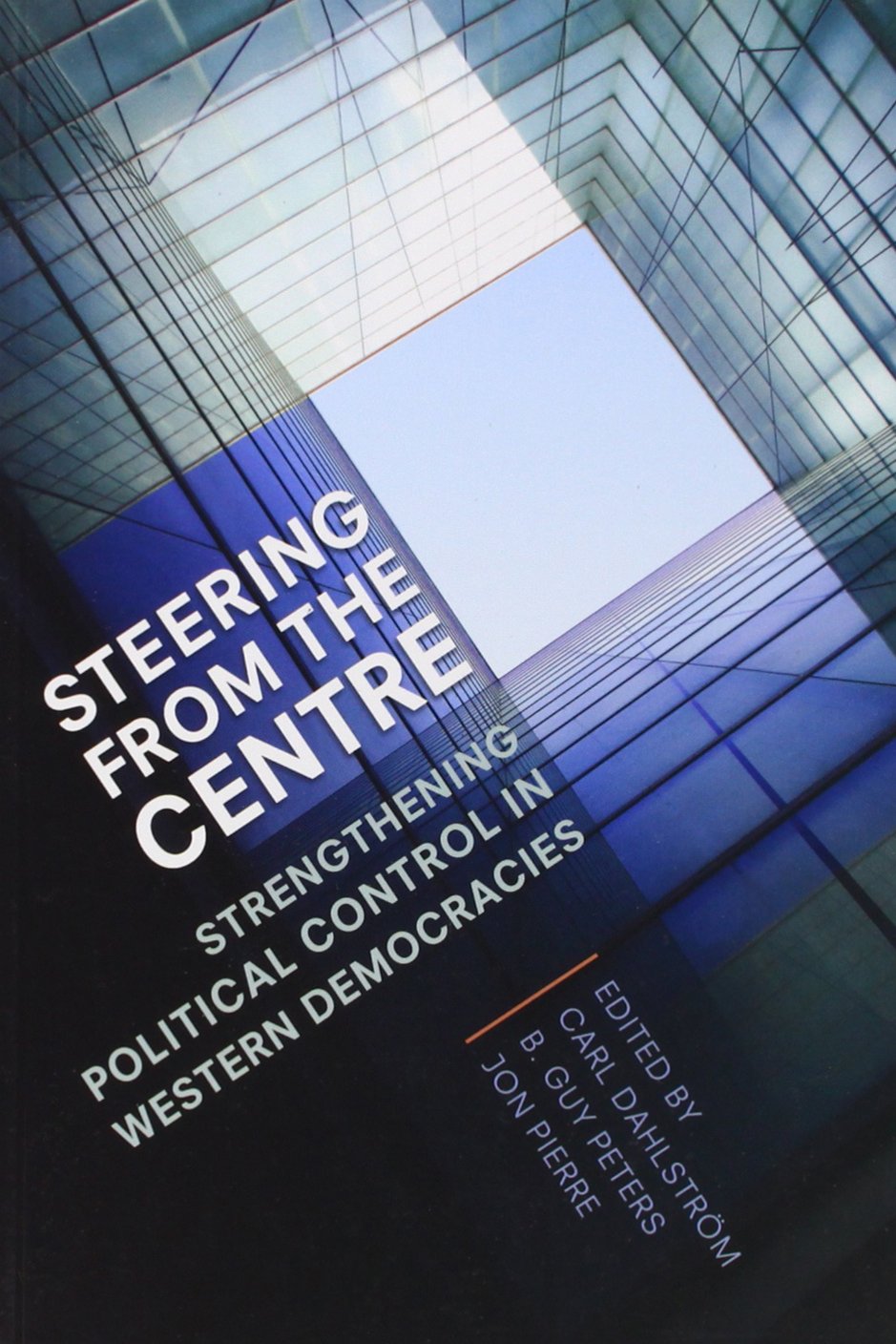 Steering From The Centre: Strengthening Political Control In Western Democracies