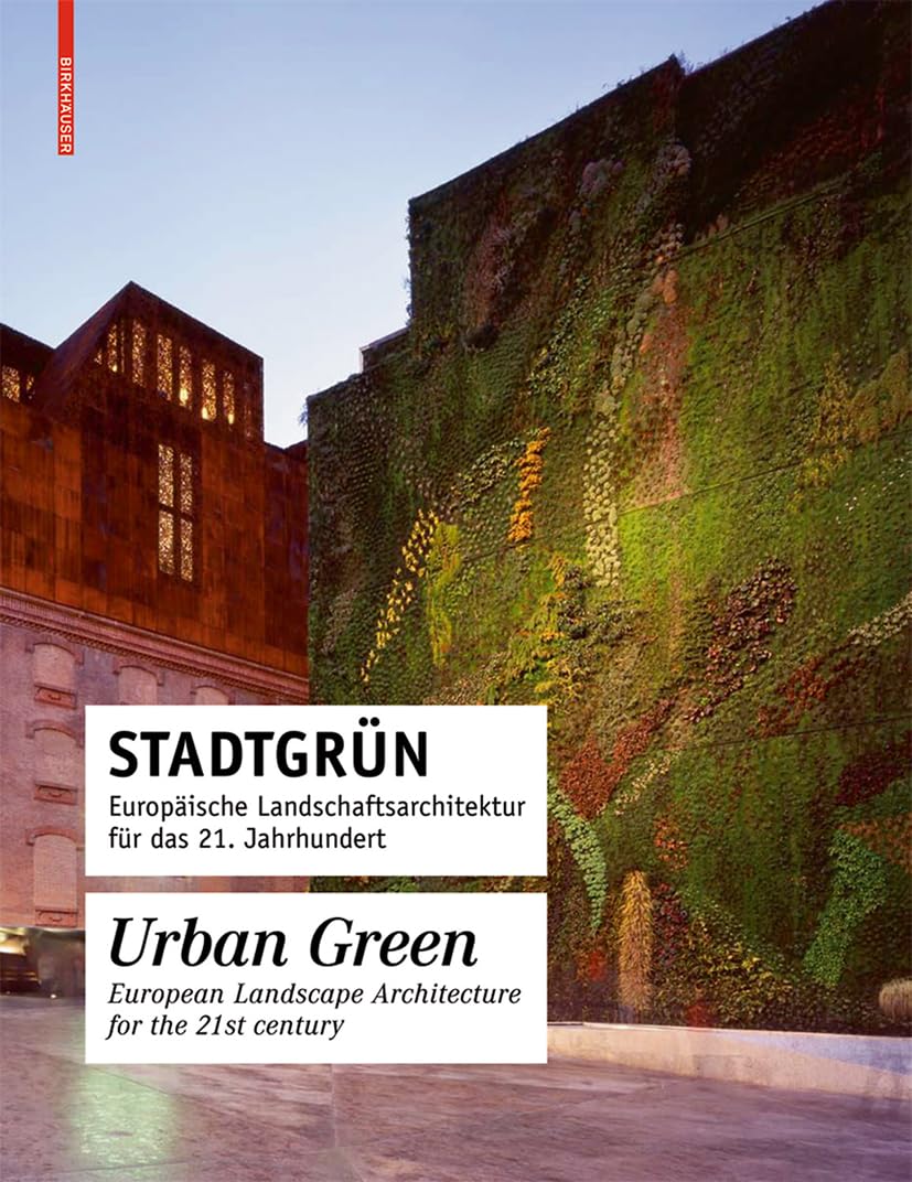 Stadtgrn / Urban Green: Europische Landschaftsarchitektur fr das 21. Jahrhundert / European Landscape Architecture for the 21st ,Used
