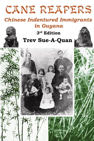 Cane Reapers 3rd Edition: Chinese Indentured Immigrants in Guyana,Used