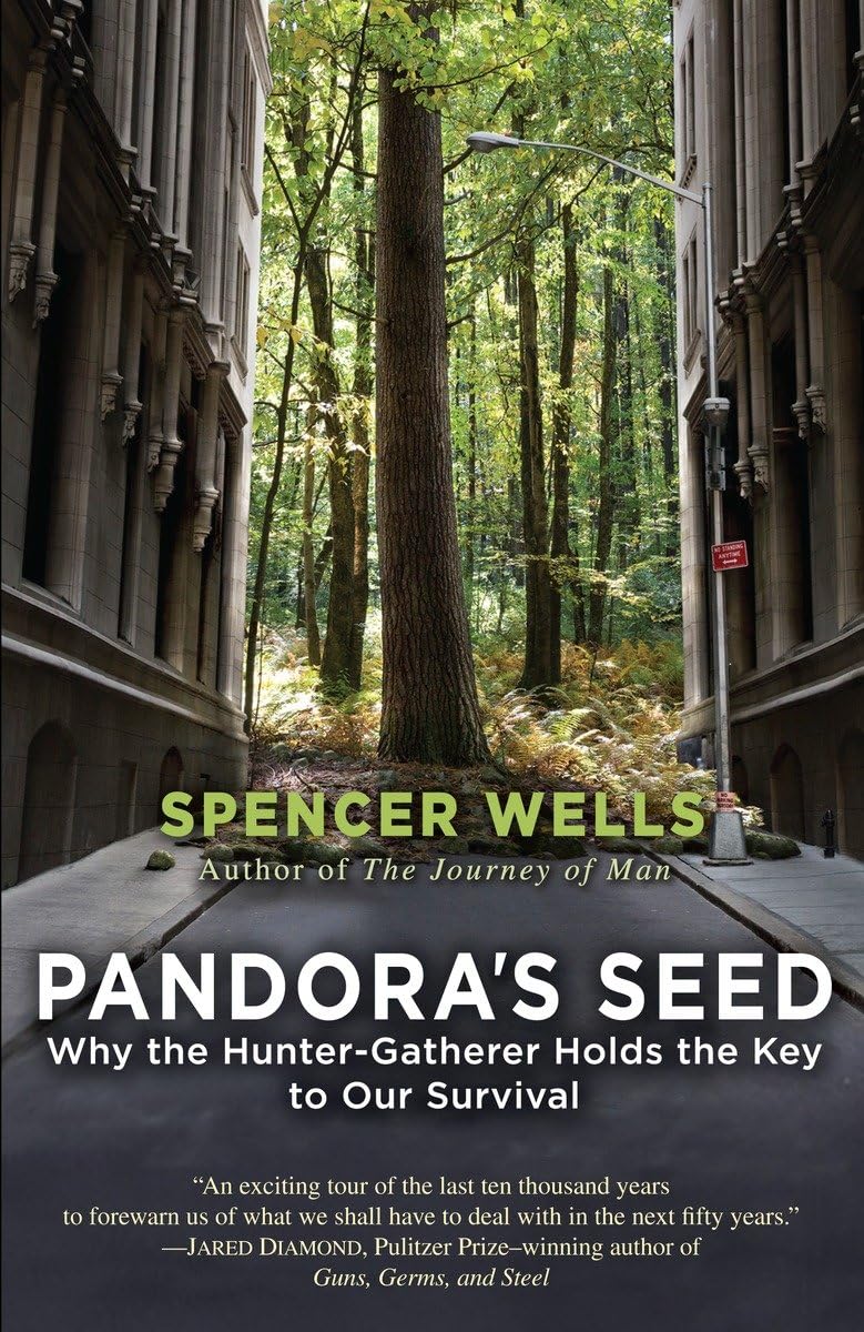 Pandora's Seed: Why the HunterGatherer Holds the Key to Our Survival,Used
