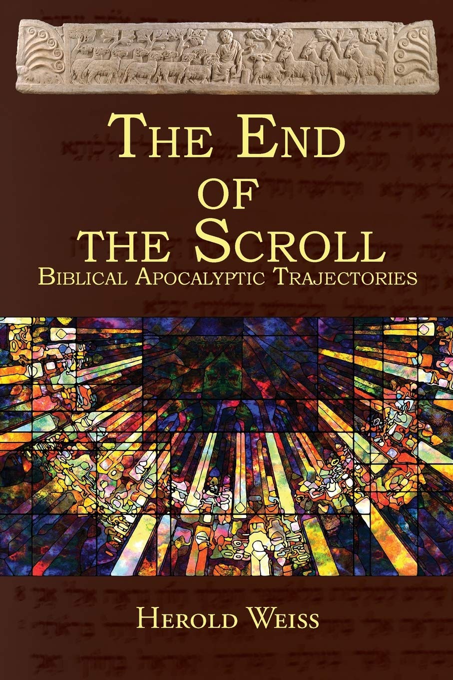 The End Of The Scroll: Biblical Apocalyptic Trajectories,Used