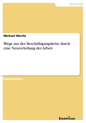 Wege aus der Beschftigungskrise durch eine Neuverteilung der Arbeit (German Edition),Used