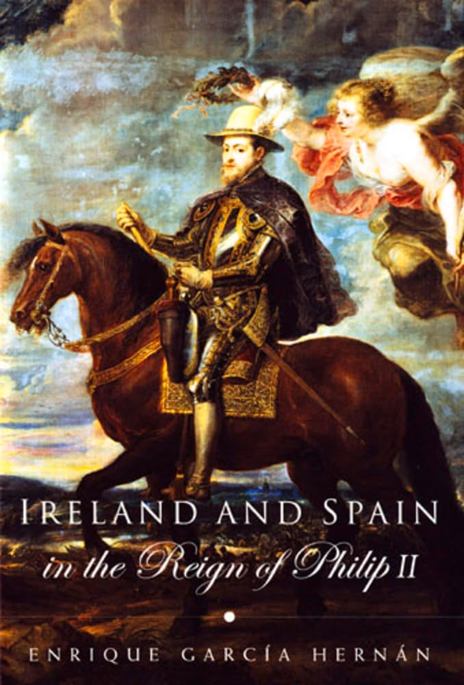 Ireland and Spain in the Reign of Philip II (Studies in Irish History),Used