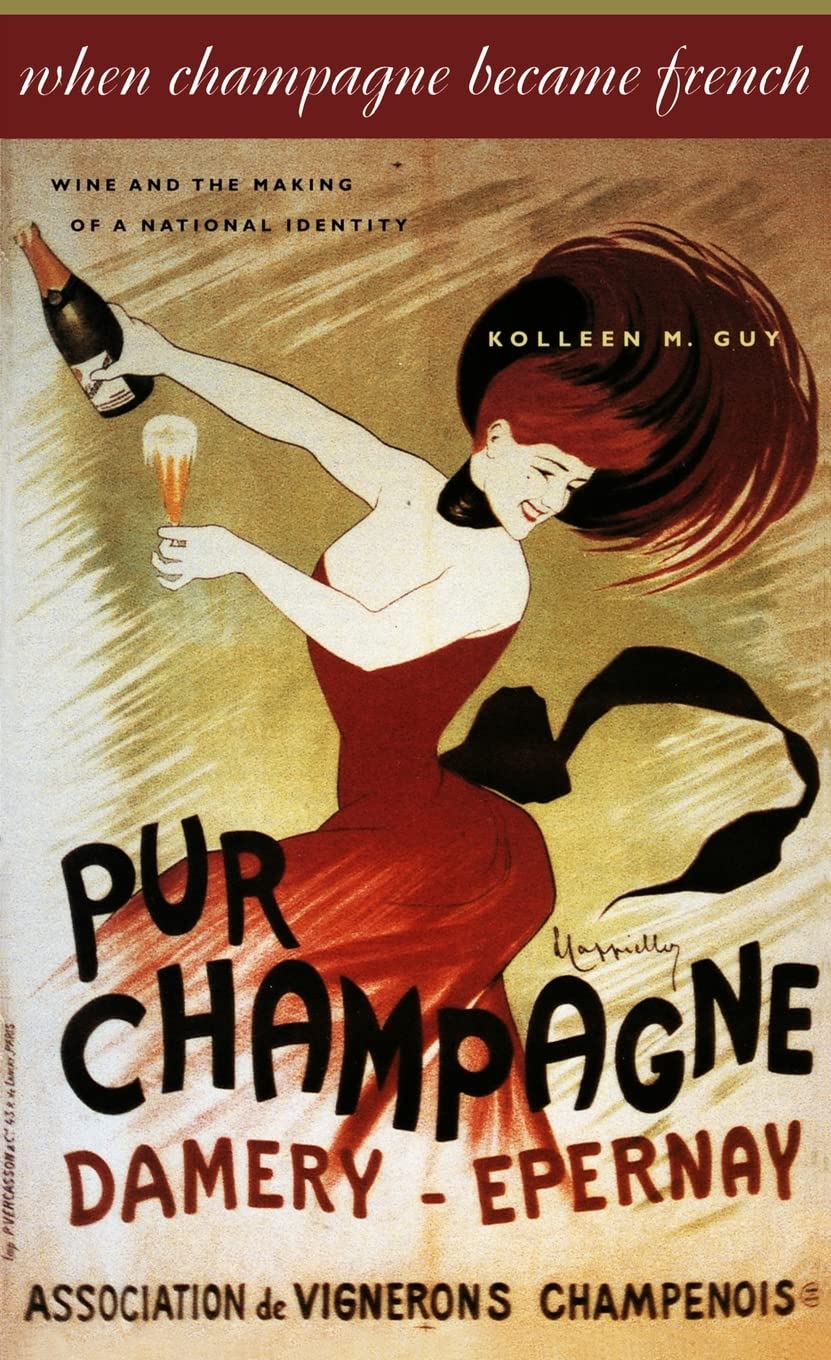 When Champagne Became French: Wine and the Making of a National Identity (The Johns Hopkins University Studies in Historical and,Used