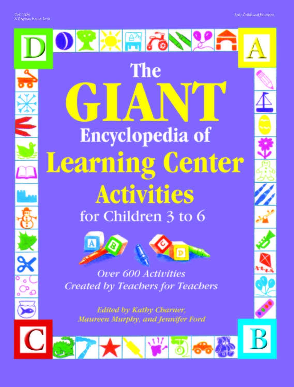 The Giant Encyclopedia Of Learning Center Activities For Children 3 To 6: Over 600 Activities Created By Teachers For Teachers (,Used