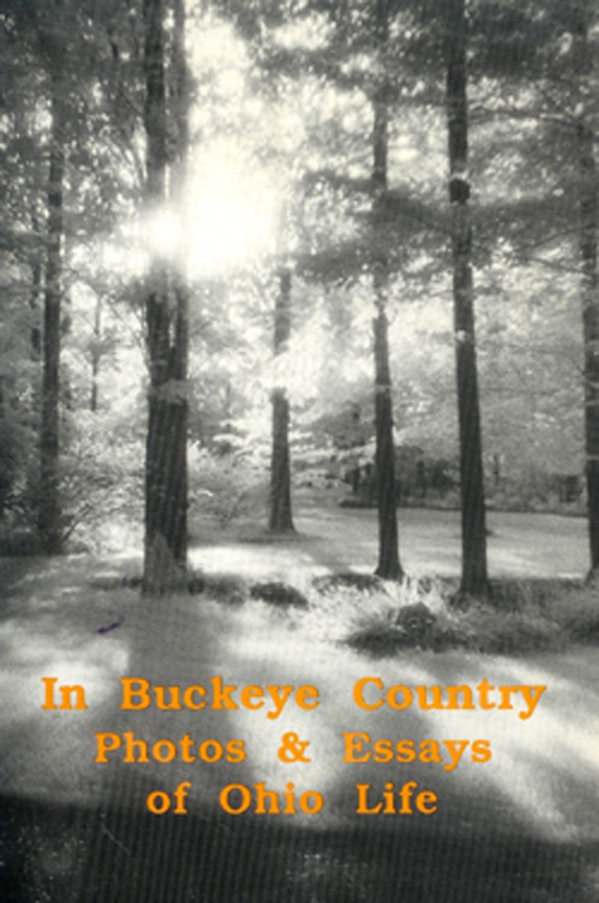 In Buckeye Country: Photos & Essays of Ohio Life,Used