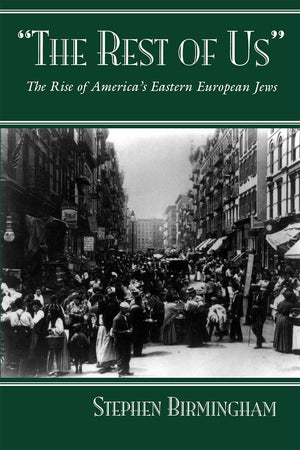 The Rest of Us: The Rise of Americas Eastern European Jews (Modern Jewish History),New