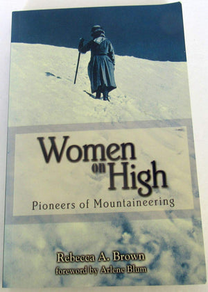 Women On High: Pioneers Of Mountaineering
