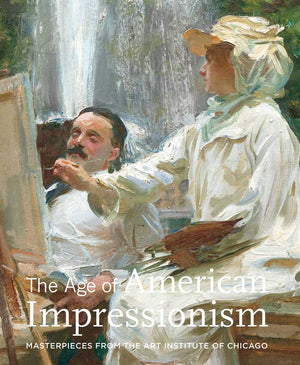 The Age Of American Impressionism: Masterpieces From The Art Institute Of Chicago,New
