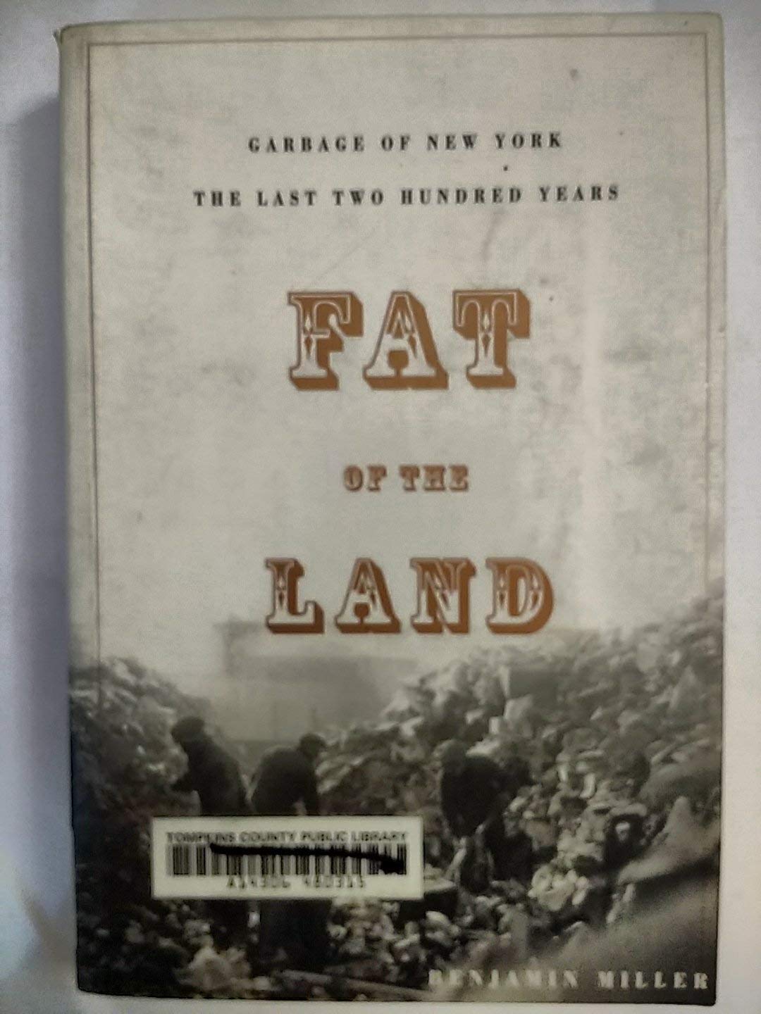 Fat Of The Land: Garbage Of New York  The Last Two Hundred Years