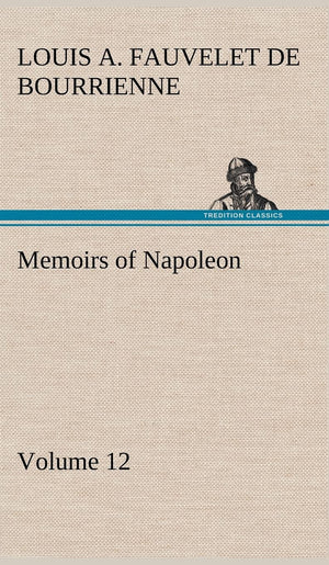 Memoirs of Napoleon  Volume 12,Used