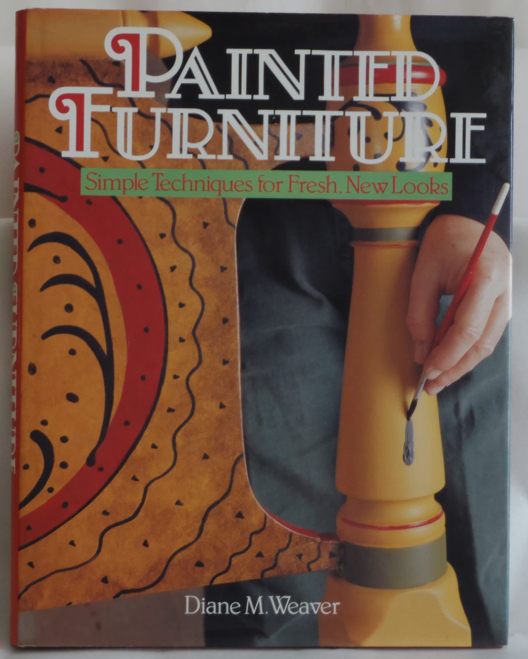 Painted Furniture: Simple Techniques For Fresh, New Looks,Used