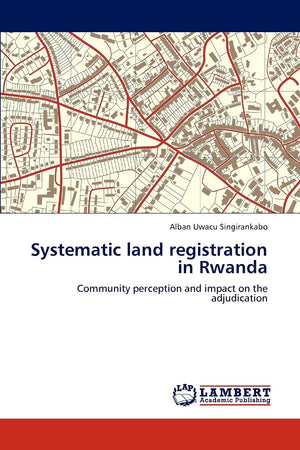 Systematic land registration in Rwanda: Community perception and impact on the adjudication,Used
