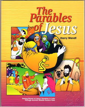 The Parables of Jesus: Seeing Eleven of Jesus' Parables in Luke Through Ancient Middle Eastern Eyes,New