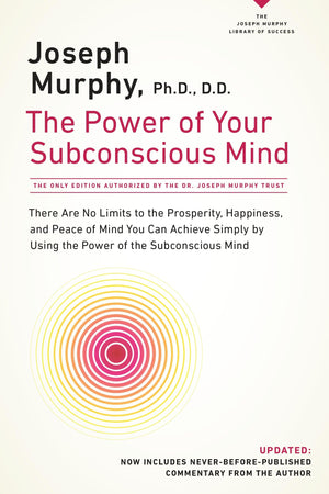 The Power Of Your Subconscious Mind: There Are No Limits To The Prosperity, Happiness, And Peace Of Mind You Can Achieve Simply,New