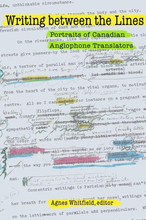 Writing between the Lines: Portraits of Canadian Anglophone Translators,Used