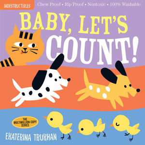 Indestructibles: Baby, Let's Count!: Chew Proof ? Rip Proof ? Nontoxic ? 100% Washable (Book for Babies, Newborn Books, Safe to ,Used