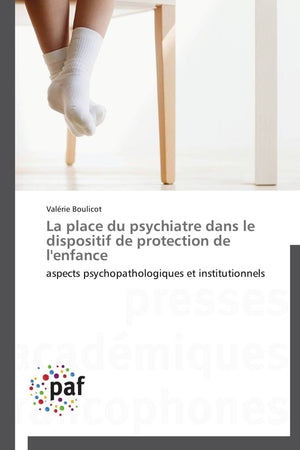 La Place Du Psychiatre Dans Le Dispositif de Protection de l'Enfance (Omn.Pres.Franc.) (French Edition),Used