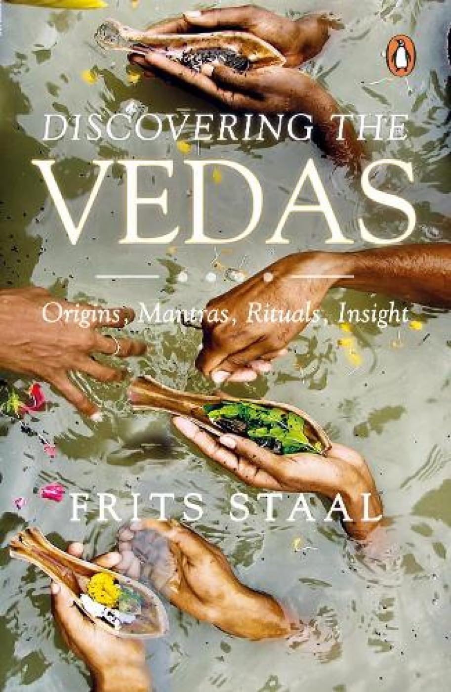 Discovering the Vedas: Origins, Mantras, Rituals, Insights,Used