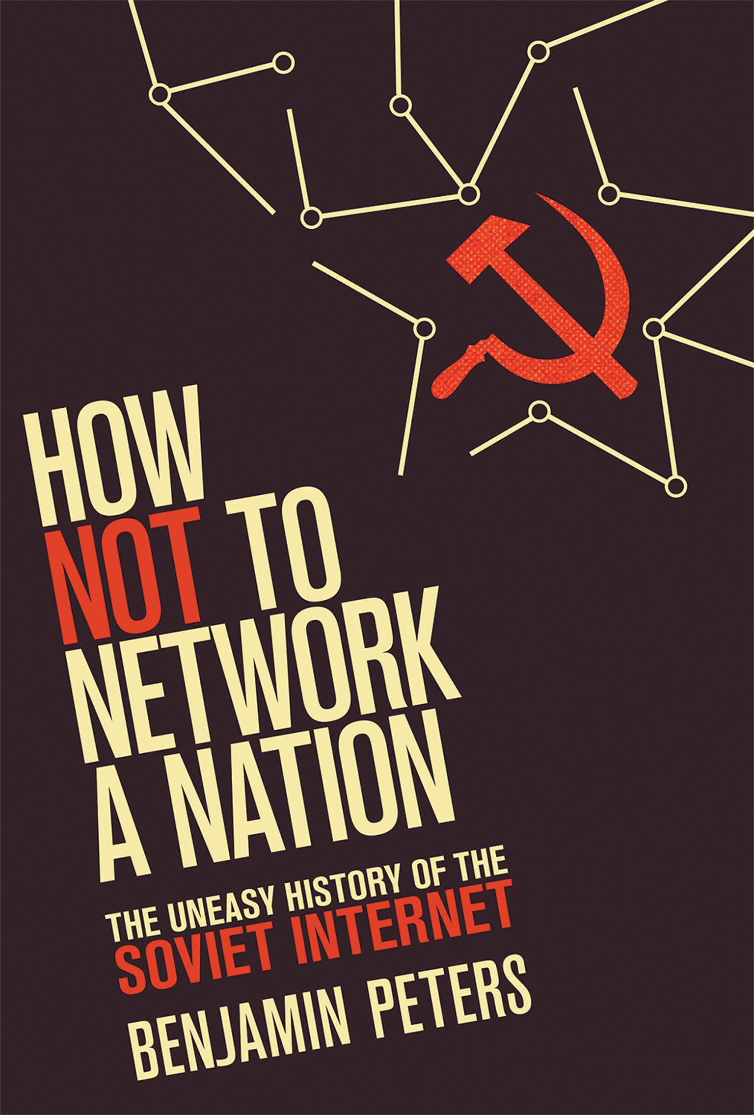 How Not to Network a Nation: The Uneasy History of the Soviet Internet (Information Policy),Used