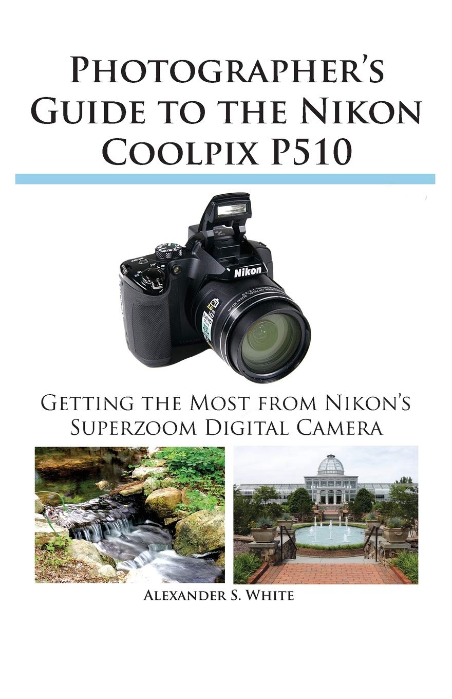 Photographer's Guide to the Nikon Coolpix P510,Used