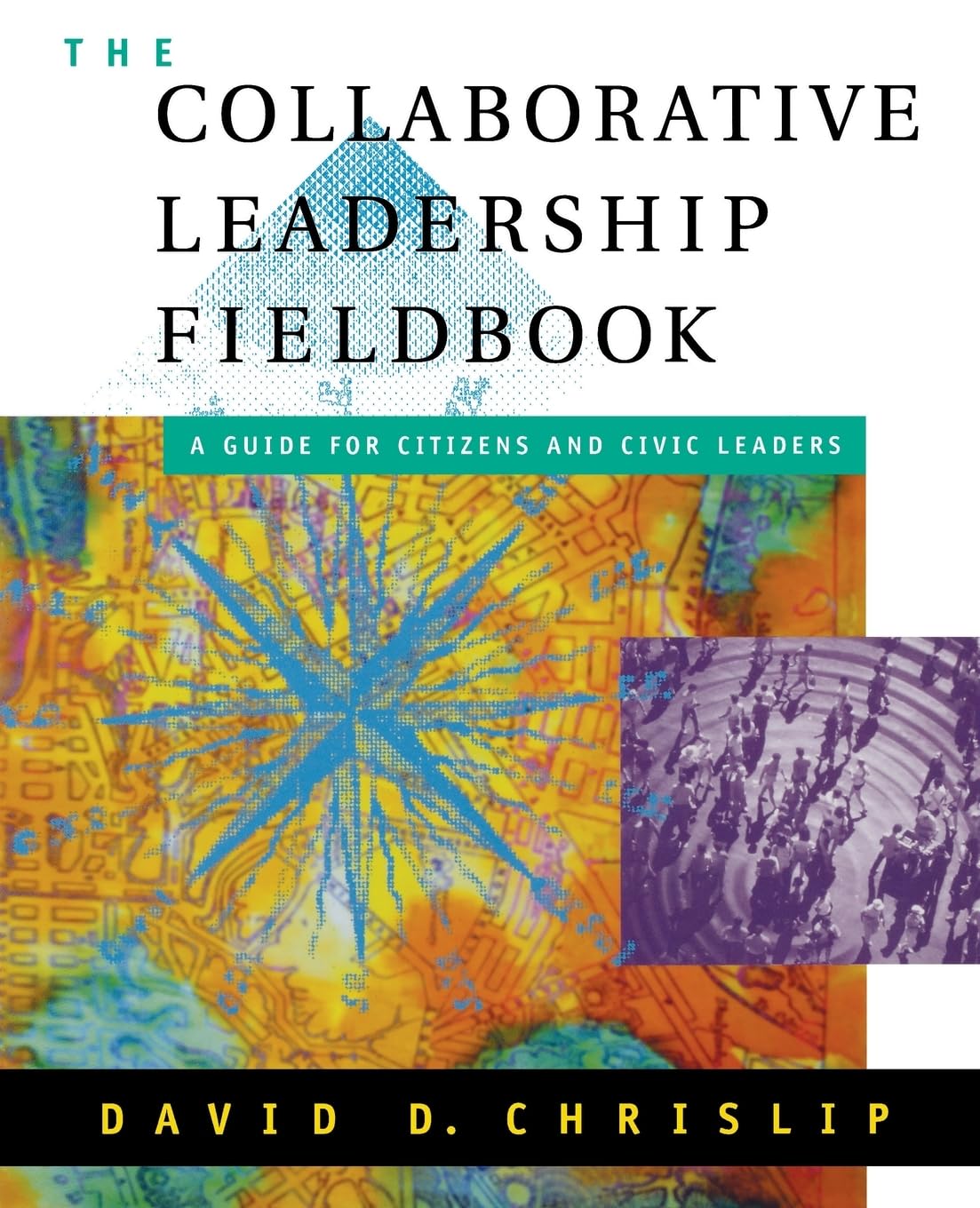The Collaborative Leadership Fieldbook,Used