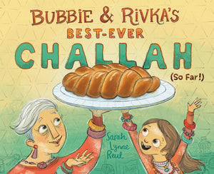 Bubbie & Rivka'S Bestever Challah (So Far!): A Picture Book,Used