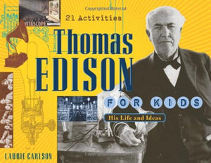 Thomas Edison for Kids: His Life and Ideas, 21 Activities (19) (For Kids series),Used