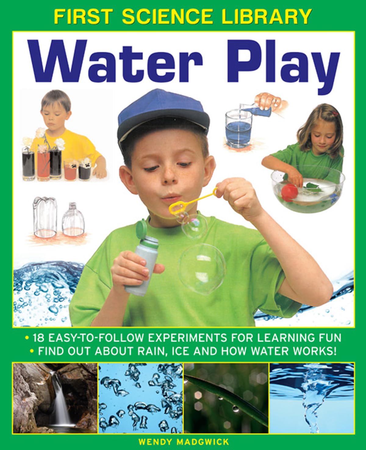 First Science Library: Water Play: 18 EasyTo Follow Experiments For Learning Fun; Find Out About Rain, Ice and How Water Works!,Used