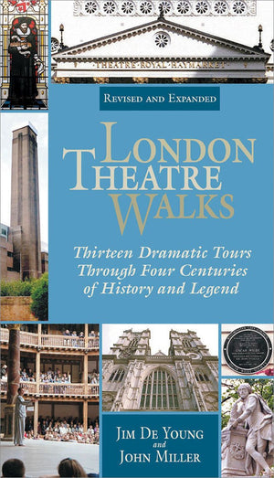 London Theatre Walks & Expanded Edition: Thirteen Dramatic Tours Through Four Centuries of History and Legend,Used