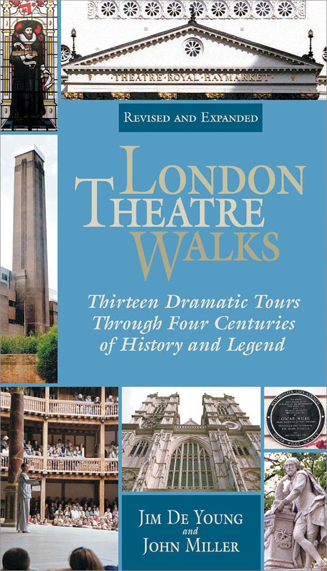 London Theatre Walks & Expanded Edition: Thirteen Dramatic Tours Through Four Centuries of History and Legend,Used