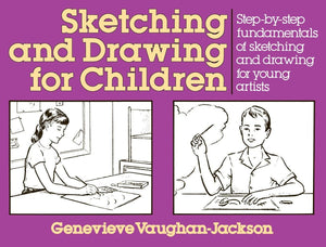 Sketching and Drawing for Children: StepbyStep Fundamentals of Sketching and Drawing for Young Artists,Used