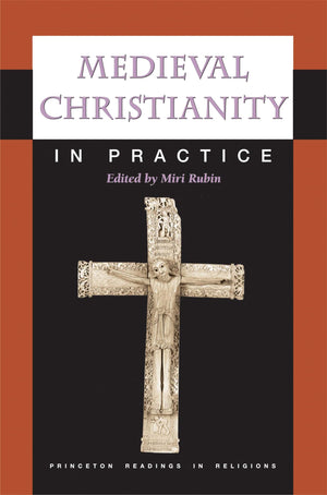 Medieval Christianity in Practice (Princeton Readings in Religions),Used