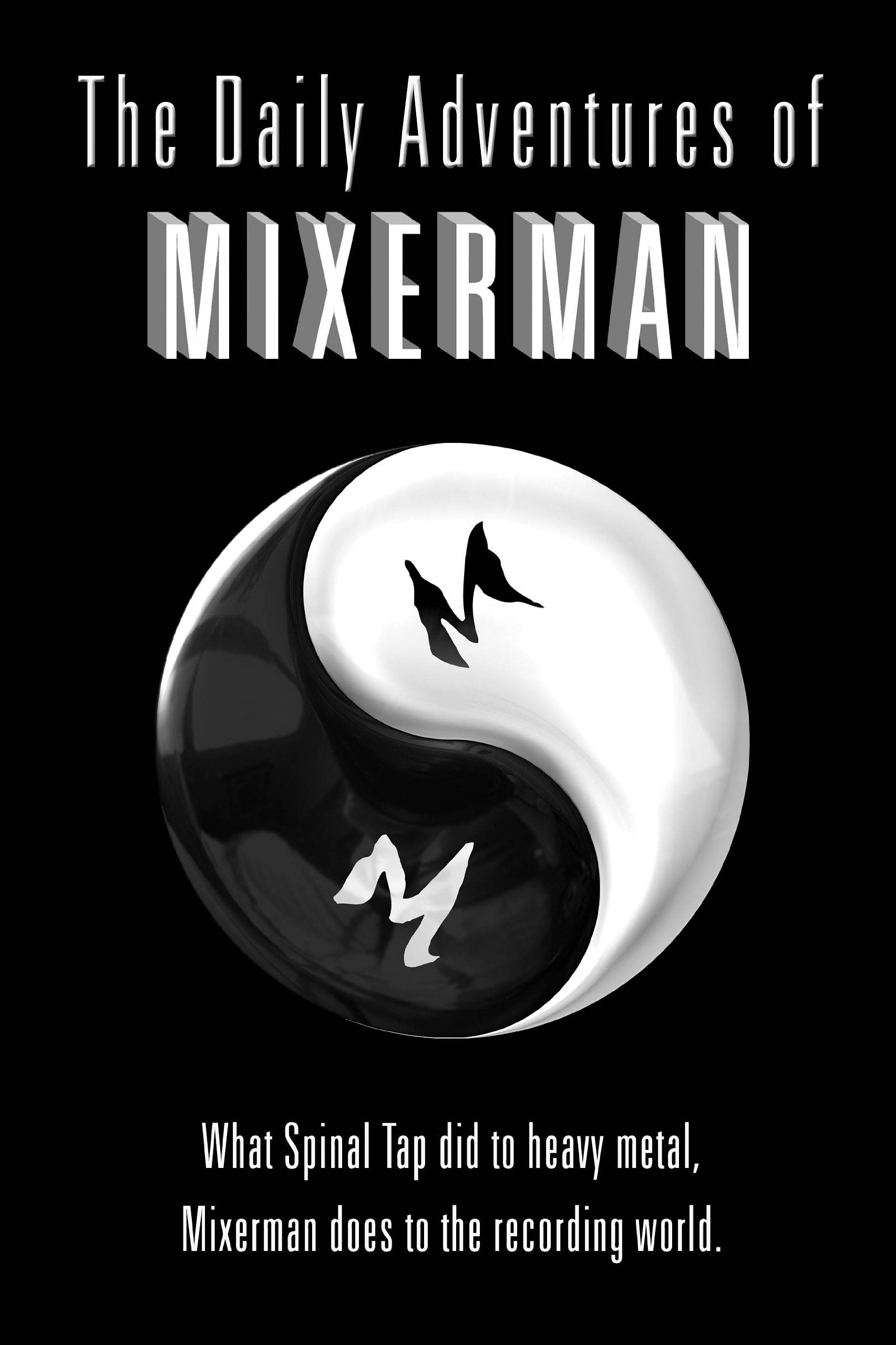 The Daily Adventures Of Mixerman,New