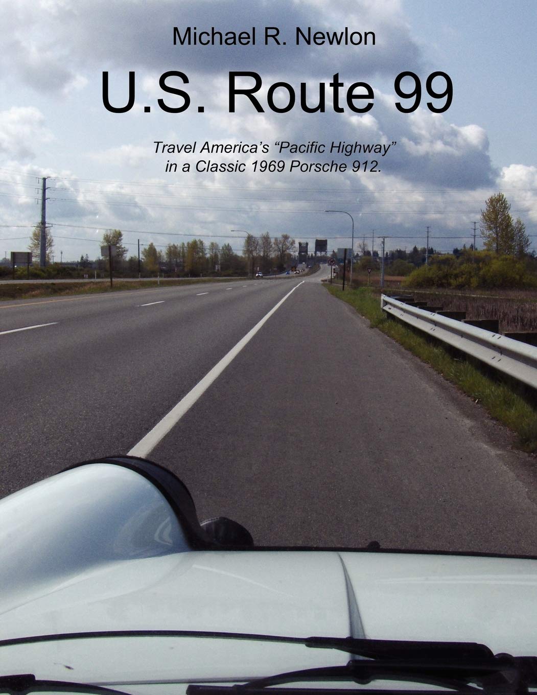 U.S. Route 99: Travel America'S Golden Highway In A Classic 1969 Porsche 912.,Used